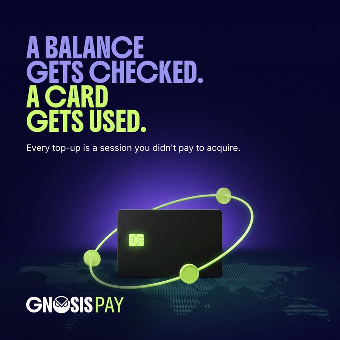 An advertisement for Gnosis Pay reading 'A BALANCE GETS CHECKED. A CARD GETS USED. Every top-up is a session you didn't pay to acquire.' featuring a black card with a glowing green chip.