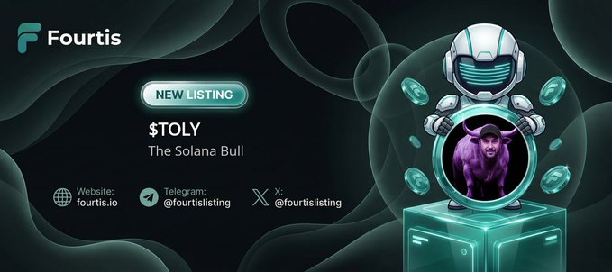 A Fourtis exchange listing announcement for $TOLY ('The Solana Bull') featuring a cartoon astronaut mascot holding a bull medallion, with links to fourtis.io, Telegram, and X.