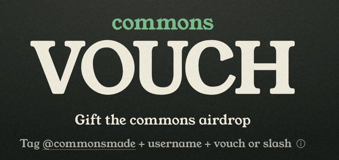 The image shows a "VOUCH" graphic with text "Gift the commons airdrop" and instructions to "Tag @commonsmade + username + vouch or slash." It serves as a visual call-to-action promoting the reputation-based vouching system, encouraging users to publicly vouch for others by tagging the project in order to build reputation and qualify for the commons airdrop mentioned in the post.