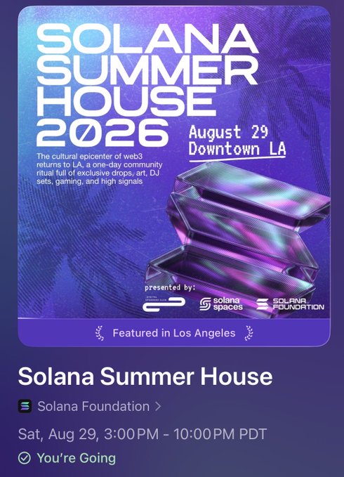 Event flyer for Solana Summer House 2026 on August 29 in Downtown LA, presented by Solana Spaces and Solana Foundation, with the user marked as 'You're Going' for the 3:00PM-10:00PM PDT event.