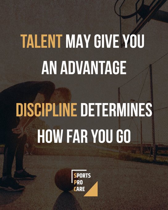A motivational graphic showing a person playing basketball with overlaid text: 'TALENT MAY GIVE YOU AN ADVANTAGE. DISCIPLINE DETERMINES HOW FAR YOU GO,' credited to Sports Pro Care.