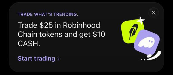 A Robinhood promotional banner reading 'TRADE WHAT'S TRENDING. Trade $25 in Robinhood Chain tokens and get $10 CASH.' with a 'Start trading >' link.