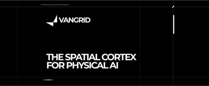 A black screen displays the VANGRID logo and the text 'THE SPATIAL CORTEX FOR PHYSICAL AI'.
