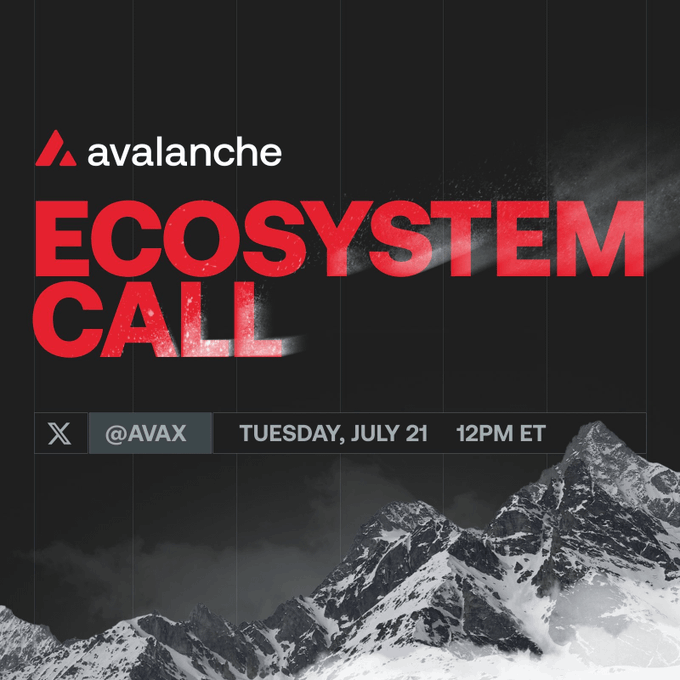 A promotional graphic for 'Avalanche ECOSYSTEM CALL' on X (@AVAX), scheduled for Tuesday, July 21 at 12PM ET, set against a snowy mountain backdrop.
