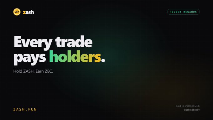 Promotional banner for Zash (zash.fun) with the headline 'Every trade pays holders' and tagline 'Hold ZASH. Earn ZEC,' noting that payments are made automatically in shielded ZEC.