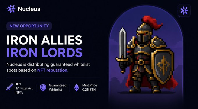 Promotional graphic for 'Iron Allies / Iron Lords' NFT collection by Nucleus, featuring a pixel-art knight in armor with a sword and shield, offering 101 1/1 Pixel Art NFTs with guaranteed whitelist and mint price of 0.25 ETH.