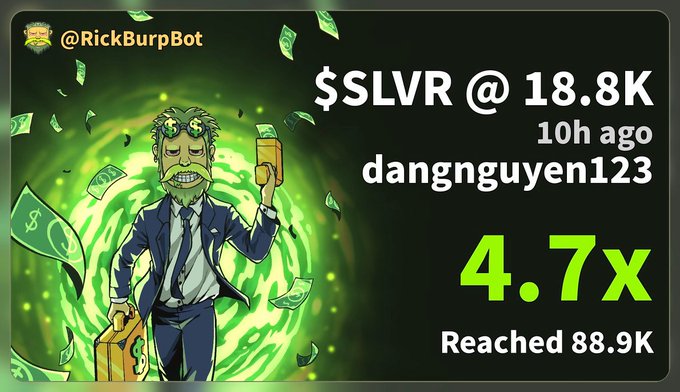 A promotional graphic featuring a cartoon character in a suit holding money and a briefcase with green energy swirling around him, displaying "@RickBurpBot", "$SLVR @ 18.8K", "10h ago dangnguyen123", "4.7x", and "Reached 88.9K".