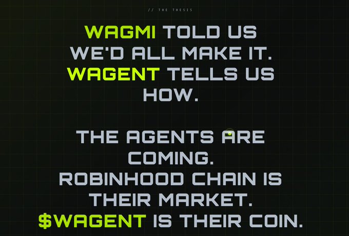 A text-based crypto marketing image with green and white text reading: 'WAGMI TOLD US WE'D ALL MAKE IT. WAGENT TELLS US HOW. THE AGENTS ARE COMING. ROBINHOOD CHAIN IS THEIR MARKET. $WAGENT IS THEIR COIN.'