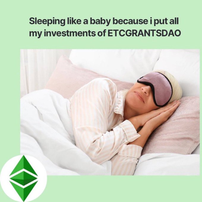 A meme with a green background shows a woman sleeping peacefully in bed with an eye mask, captioned 'Sleeping like a baby because i put all my investments of ETCGRANTSDAO', with an Ethereum (ETH) logo in the corner.
