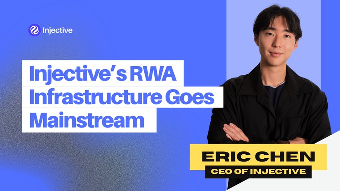A promotional graphic featuring Eric Chen, CEO of Injective, with the headline 'Injective's RWA Infrastructure Goes Mainstream' against a blue background.