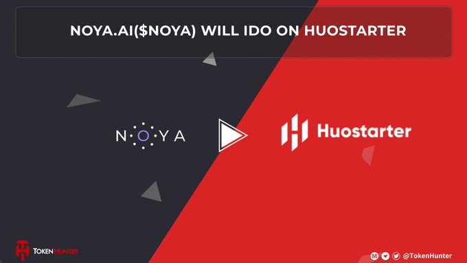 A promotional graphic announces 'NOYA.AI($NOYA) WILL IDO ON HUOSTARTER', featuring both logos and the TokenHunter watermark.