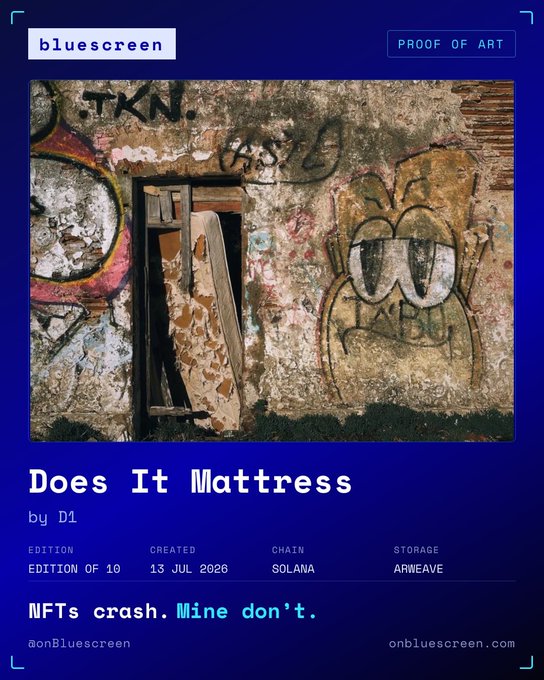 A digital NFT artwork titled 'Does It Mattress' by D1, featuring graffiti on a weathered wall, with text including 'bluescreen', 'PROOF OF ART', 'EDITION OF 10', 'SOLANA', 'ARWEAVE', and 'NFTs crash. Mine don't.'