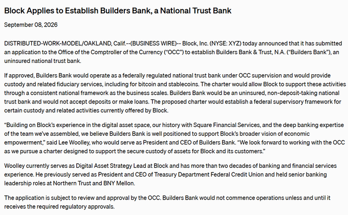 A Business Wire press release dated September 8, 2026, announces that Block, Inc. (NYSE: XYZ) has filed an application with the OCC to establish Builders Bank & Trust, N.A., an uninsured national trust bank to provide federally regulated custody and fiduciary services for Bitcoin and stablecoins, with Lee Woolley slated to serve as President and CEO.