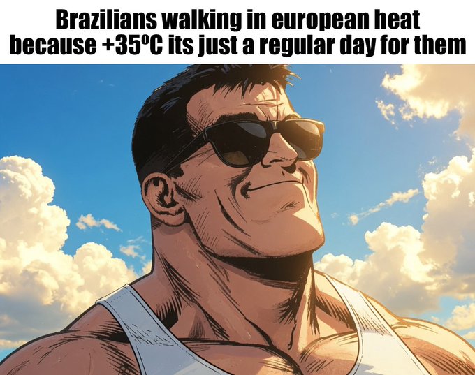 A comic-book style illustration of a muscular man wearing sunglasses and a white tank top, with text reading 'Brazilians walking in european heat because +35°C its just a regular day for them' at the top.