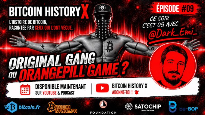A promotional graphic for 'BITCOIN HISTORY X' Episode #09 featuring a figure with a Bitcoin symbol for a head and bold text 'ORIGINAL GANG OU ORANGEPILL GAME ?' alongside a picture of the guest '@Dark_Emi_'.