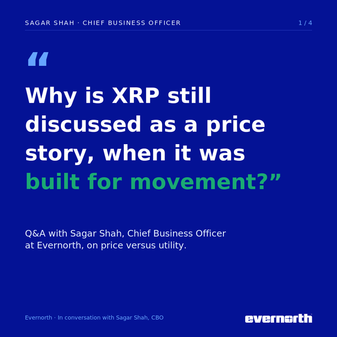 The image is a branded social media graphic from Evernorth featuring a Q&A with Sagar Shah, Chief Business Officer, posing the question: "Why is XRP still discussed as a price story, when it was built for movement?" The post's sarcastic tone ("FUDDING your bags") suggests the user is poking fun at Evernorth's implication that focusing on XRP's price rather than its utility as a movement-of-value tool undermines its actual purpose.