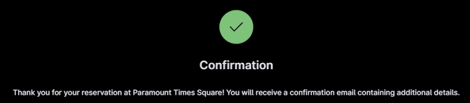 A confirmation screen with a green checkmark displays the text: 'Thank you for your reservation at Paramount Times Square! You will receive a confirmation email containing additional details.'