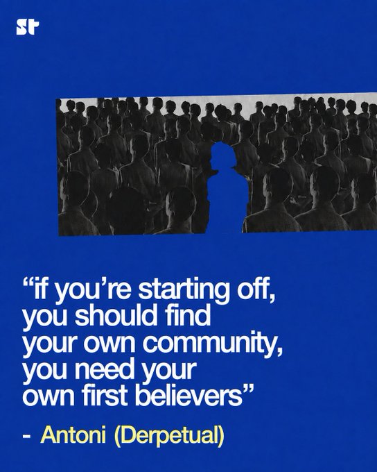 A graphic showing a blue silhouette of a person standing apart from a crowd, featuring a quote: 'if you're starting off, you should find your own community, you need your own first believers' - Antoni (Derpetual).