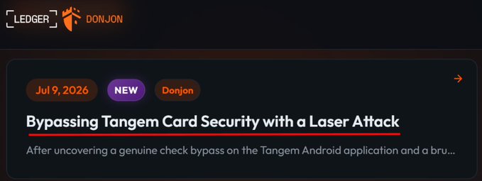 A dark-themed news announcement from LEDGER featuring DonJon, dated 'Jul 9, 2026,' with the headline 'Bypassing Tangem Card Security with a Laser Attack' tagged as 'NEW'.