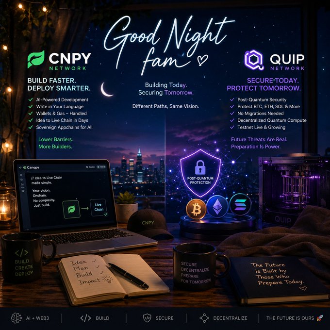 A nighttime desk scene featuring a laptop, notebooks, and mugs displays a "Good Night fam ♡" message promoting CNPY Network ("Build Faster. Deploy Smarter.") and Quip Network ("Secure Today. Protect Tomorrow.") with their respective features, alongside Post-Quantum Protection imagery and tags like #AI + #WEB3 and #BUILD #SECURE #DECENTRALIZE—visually echoing the post's reflection on builders quietly laying foundations for the future.