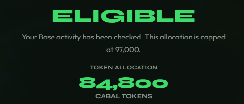 A black screen with green text showing an 'ELIGIBLE' status, stating 'Your Base activity has been checked. This allocation is capped at 97,000,' with a token allocation of 84,800 Cabal Tokens.