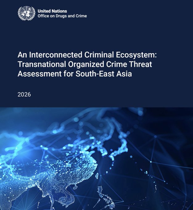 The image shows the cover of a 2026 United Nations Office on Drugs and Crime report titled "An Interconnected Criminal Ecosystem: Transnational Organized Crime Threat Assessment for South-East Asia," featuring a stylized digital map of Asia overlaid with a glowing network graphic. It visually ties to the post's alert by illustrating the global, tech-enabled nature of Southeast Asian scam networks, which the report links to crypto fraud losses of up to $114.1 billion in 2025.