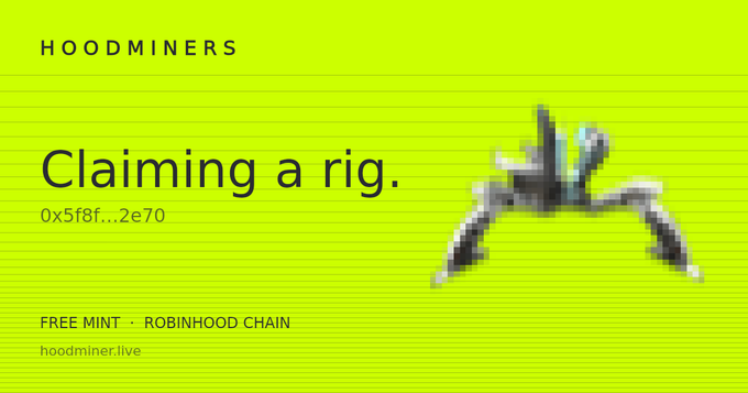 A bright yellow-green HoodMiners promotional graphic with text 'Claiming a rig. 0x5f8f...2e70 FREE MINT · ROBINHOOD CHAIN' and hoodminer.live, featuring a pixelated robot figure.