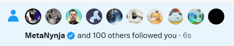 A notification showing multiple profile pictures lined up with the text 'Metallynia and 100 others followed you · 6s'.
