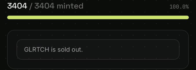 A dark interface screen shows a progress bar filled to "3404 / 3404 minted" at "100.0%," accompanied by the message "GLRTCH is sold out."