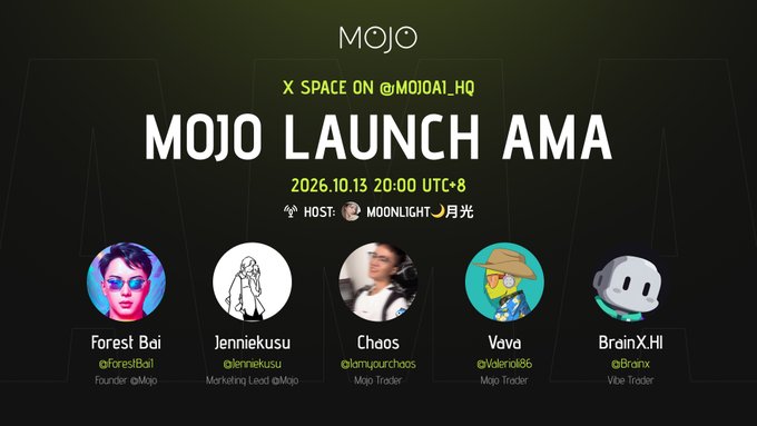A promotional graphic for a 'MOJO LAUNCH AMA' on X Space, scheduled for October 13, 2026, hosted by Moonlight, with team members including Forest Bai (Founder), Jenniekusu (Marketing Lead), Chaos (Trader), Vava, and BrainX HII (Vibe Trader).