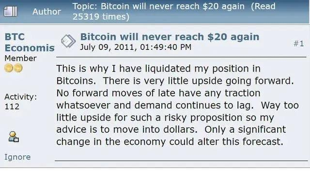 A screenshot of a BitcoinTalk forum post from July 9, 2011 by user "BTC Economist" titled "Bitcoin will never reach $20 again," where the author explains they liquidated their Bitcoin holdings due to perceived lack of upside potential, advising others to "move into dollars"—a post that, as the caption notes, now serves as a painful example of terrible market timing given Bitcoin's massive subsequent price appreciation.