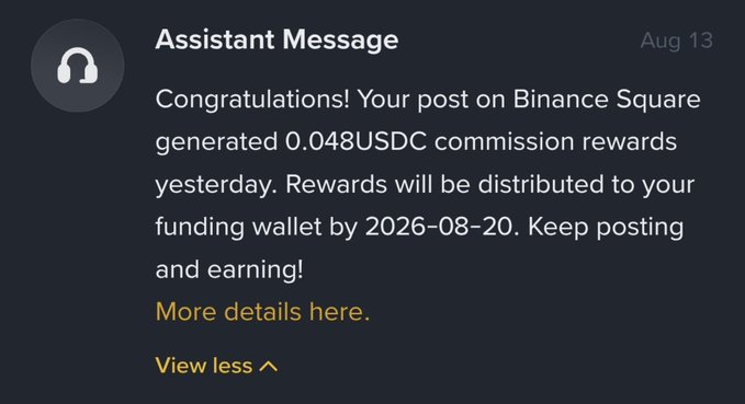 An 'Assistant Message' notification dated Aug 13 stating: 'Congratulations! Your post on Binance Square generated 0.048USDC commission rewards yesterday. Rewards will be distributed to your funding wallet by 2026-08-20.'