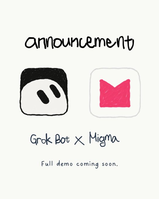 A hand-drawn announcement showing the Grok Bot and Migma logos with text reading 'Grok Bot × Migma' and 'Full demo coming soon.'