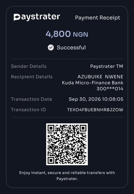 A successful Paystrater payment receipt showing a 4,800 NGN transfer from Paystrater TM to Azubuike Nwene at Kuda Micro-Finance Bank (account ending in 014), completed on Sep 30, 2026 with transaction ID TEXO4FBUEBNHRBJZOW. The receipt visually confirms the post's claim that Paystrater transactions are fast and reliable, ending with the QR-tagged promise: "Enjoy instant, secure and reliable transfers with Paystrater."