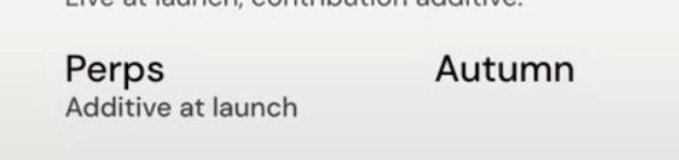 Text snippet reading 'Perps - Additive at launch' and 'Autumn' on a white background.