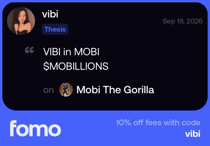 A post by "vibi" tagged as a "Thesis" dated Sep 19, 2026, stating "VIBI in MOBI $MOBILLIONS on Mobi The Gorilla," shared via Fomo with a promo code "vibi" offering 10% off fees using the link fomo.family/r/vibi.