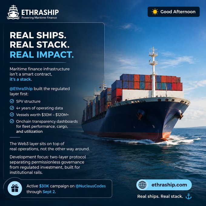 Maritime promotional graphic for @EthraShip featuring a large container ship at sea, with text highlighting their $120M+ vessels fleet, $30K campaign on @NucleusCodes through Sept 2, and tagline "REAL SHIPS. REAL STACK. REAL IMPACT." The image visually reinforces EthraShip's message of bridging real-world maritime operations with Web3 infrastructure.