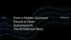 A dark digital graphic displays the text 'From a Hidden Quantum Circuit to Open Autoresearch: The ECDSA fail Story' alongside the Elgamal logo against a starry background.
