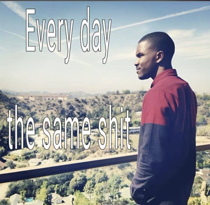 A meme image showing a man in a red and black jacket looking out over a hilly landscape with the text 'Every day the same shit' overlaid in white.