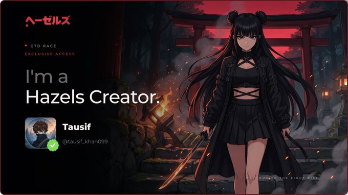 A Hazels Creator profile banner for 'Tausif' (@tausif_khan099) with 'GTD RACE / EXCLUSIVE ACCESS' text, featuring an anime-style illustration of a dark-haired female character in a black outfit holding a sword.