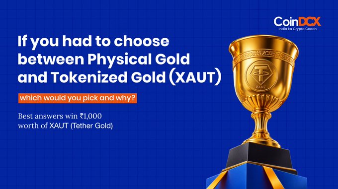 A CoinDCX promotional graphic featuring a golden trophy on a blue grid background, asking "If you had to choose between Physical Gold and Tokenized Gold (XAUT), which would you pick and why?" with a contest to win ₹1,000 worth of XAUT (Tether Gold).