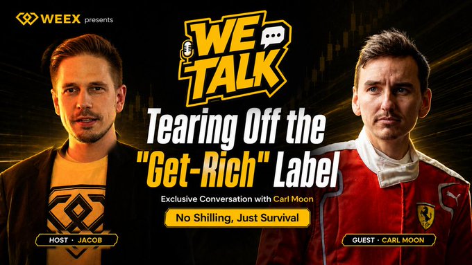 A WEEX 'WE TALK' podcast thumbnail featuring host Jacob and guest Carl Moon in a Ferrari jacket, with the title 'Tearing Off the "Get-Rich" Label' and subtitle 'No Shilling, Just Survival'.