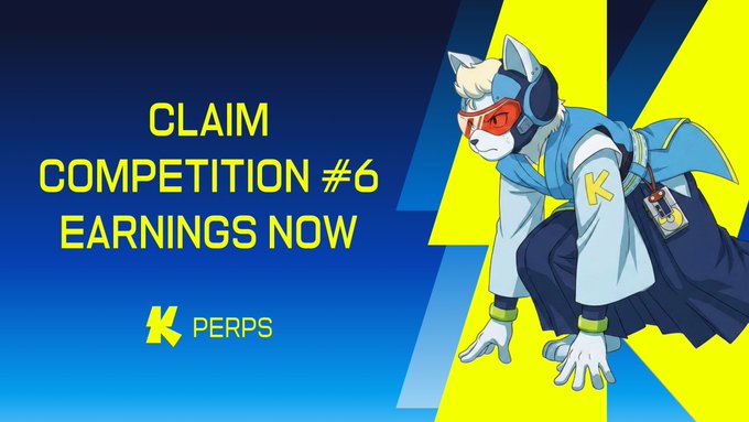 A promotional graphic for 'K PERPS' featuring an anime-style character with headphones and text reading 'CLAIM COMPETITION #6 EARNINGS NOW'.