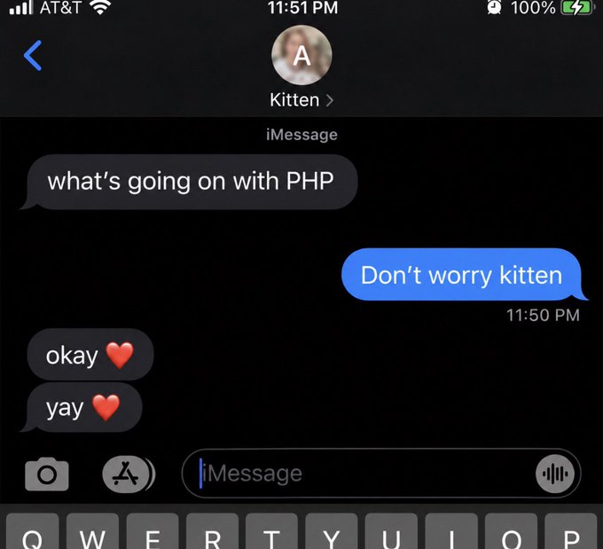 An iMessage conversation with “Kitten” asks “what’s going on with PHP,” answered “Don’t worry kitten,” followed by “okay ❤️” and “yay ❤️”; the phone shows 11:51 PM and AT&T.