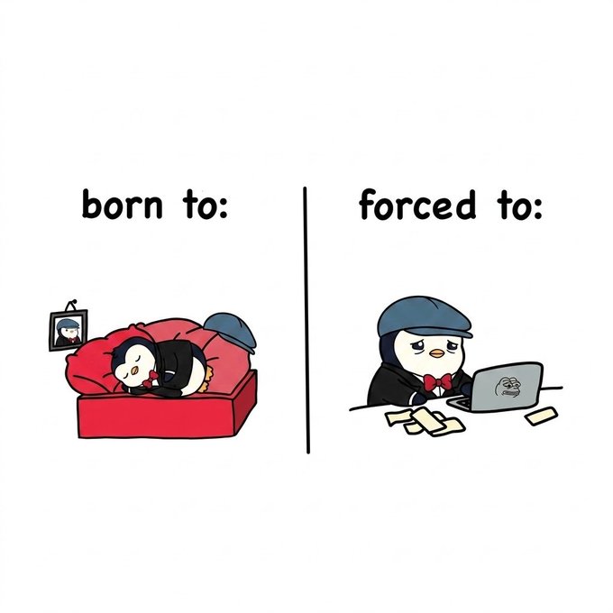 A "born to / forced to" meme featuring a cartoon penguin, showing it born to sleep on a red couch and forced to work on a laptop at a desk.