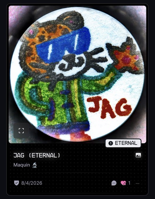 A digital art NFT titled 'JAG (ETERNAL)' by Maquin, dated 8/4/2026, showing a colorful crayon-style drawing of a character with blue sunglasses.