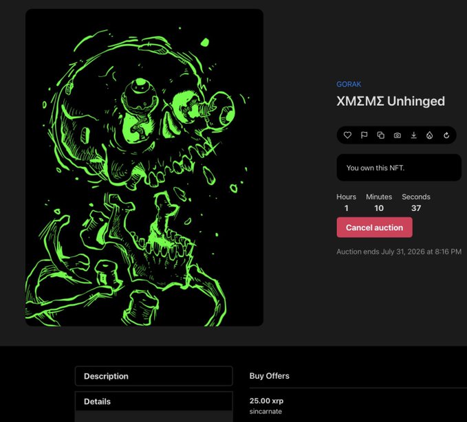 An NFT auction page showing a green skull-like illustration titled 'XMΣMΣ Unhinged' by GORAK, with a countdown timer of 1 hour, 10 minutes, 37 seconds remaining, a 'Cancel auction' button, and a buy offer of '25.00 xrp' by sincarnate, with the auction ending July 31, 2026 at 8:16 PM.
