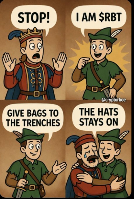A four-panel comic meme showing a king shouting 'STOP!' at a Robin Hood-like figure who declares 'I AM $RBT' and 'GIVE BAGS TO THE TRENCHES', ending with 'THE HATS STAYS ON' as the king cries while hugging him, credited to @cryptorboe.