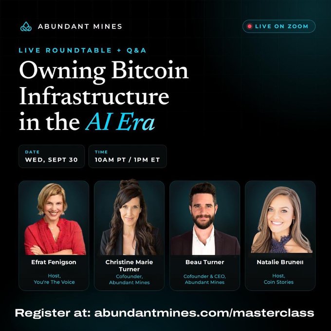 A promotional graphic for Abundant Mines' live Zoom roundtable titled "Owning Bitcoin Infrastructure in the AI Era" on Wednesday, September 30 at 10 AM PT/1 PM ET, featuring hosts Efrat Fenigson and Natalie Brunelli alongside cofounders Christine Marie Turner and Beau Turner, with registration at abundantmines.com/masterclass. The image complements the post by visually confirming the event details and showcasing the speakers for the discussion on Bitcoin mining, energy, and infrastructure.