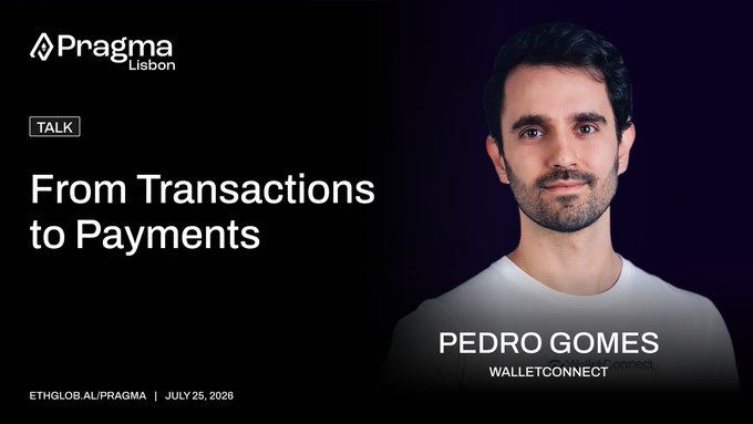 A promotional graphic for a Pragma Lisbon talk titled 'From Transactions to Payments' by Pedro Gomes of WalletConnect, scheduled for July 25, 2026.